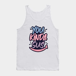 You Kinda Sus Tank Top